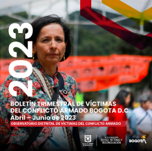 Boletín timestral de Víctimas Bogotá - Octubre 2023 (Abril a junio 2023)