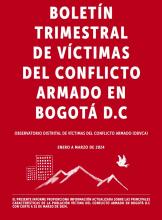 Boletín Víctimas Bogotá trimestral enero a marzo 2024